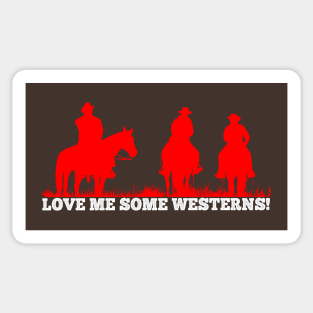 Love Me Some Westerns! - Fans of The Western genre Sticker